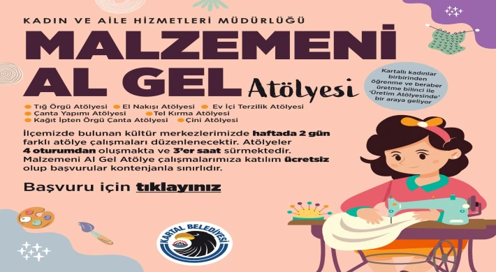 Kartal Belediyesi’nin ‘Malzemeni Al Gel’ Atölyesi Başlıyor