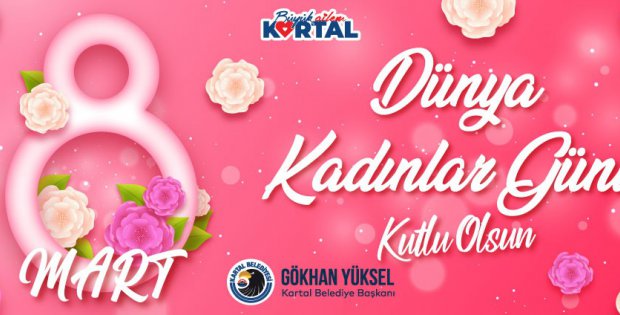 Başkan Gökhan Yüksel’den 8 Mart Mesajı